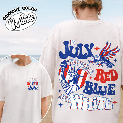 4th of July Comfort Color Shirt, in July We Wear Red White and Blue Shirt, Stars and Stripes Shirt