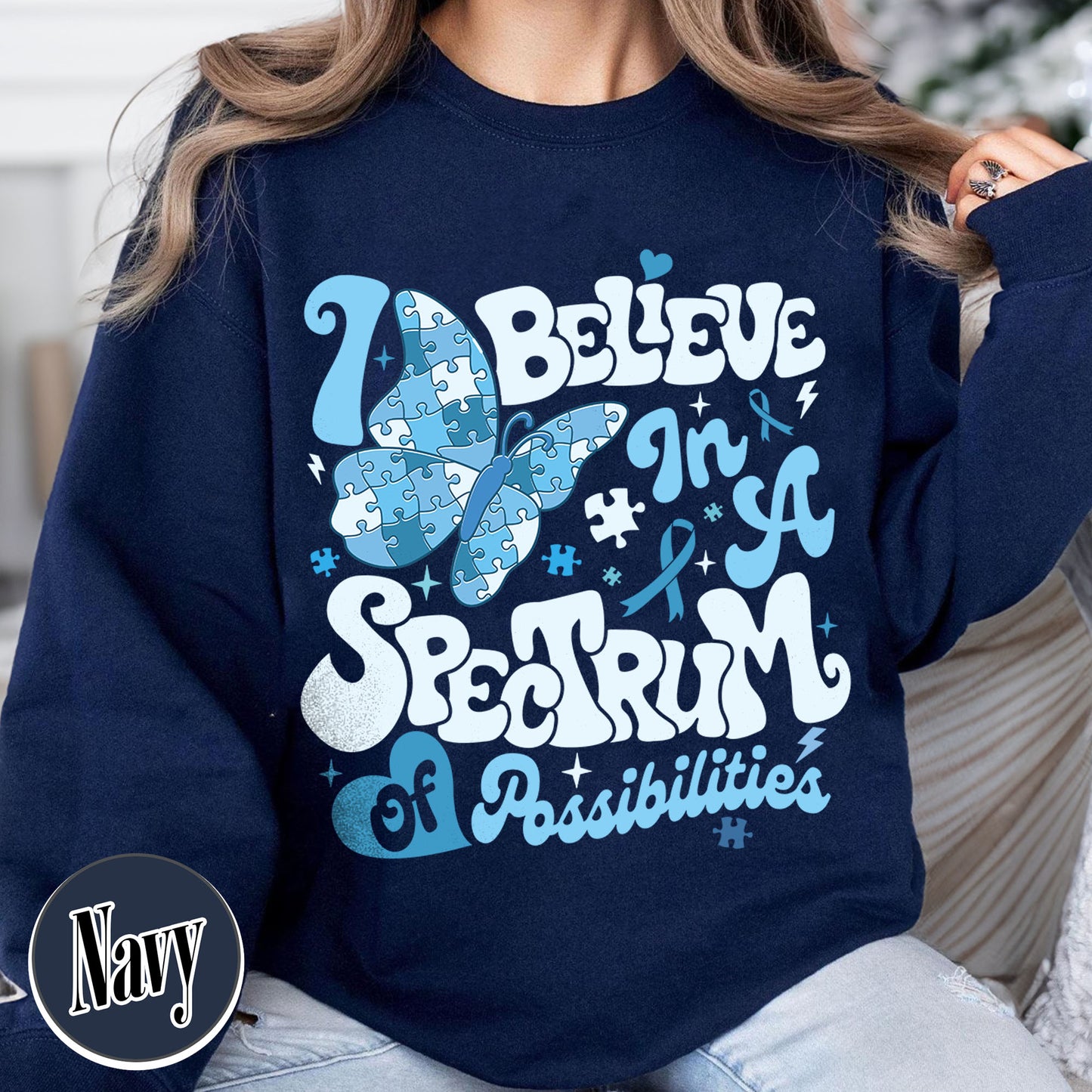 Autism Awareness Sweatshirt, I Believe in a Spectrum of Possibilities Sweatshirt, SPED Teacher Sweatshirt