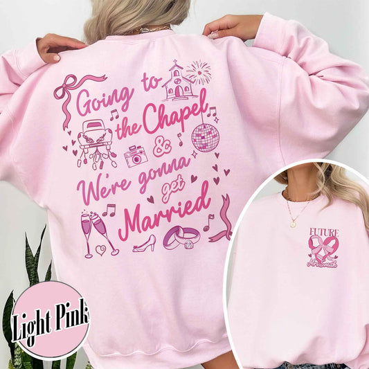 Bachelorette Sweatshirt, Custom Going to the Chapel Future Mrs Sweatshirt