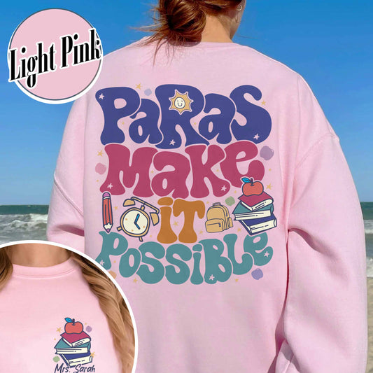 Custom Teacher Aide Sweatshirt, Personalized Paras Make It Possible Sweatshirt, Paraprofessional Sweatshirt