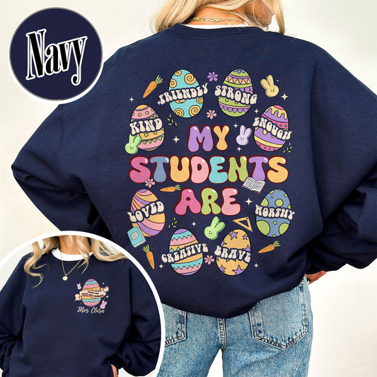 Easter Sweatshirt, My Students Are My Easter Sweatshirt, Custom Teacher Hearts Easter Sweatshirt