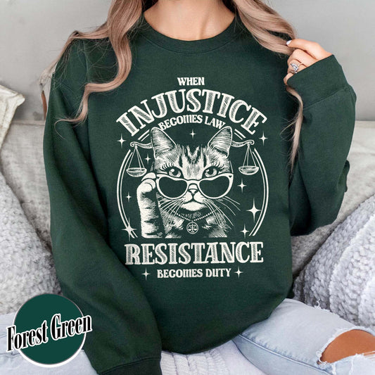 Feminist Sweatshirt, When Injustice Becomes Law Resistance Becomes Duty Sweatshirt