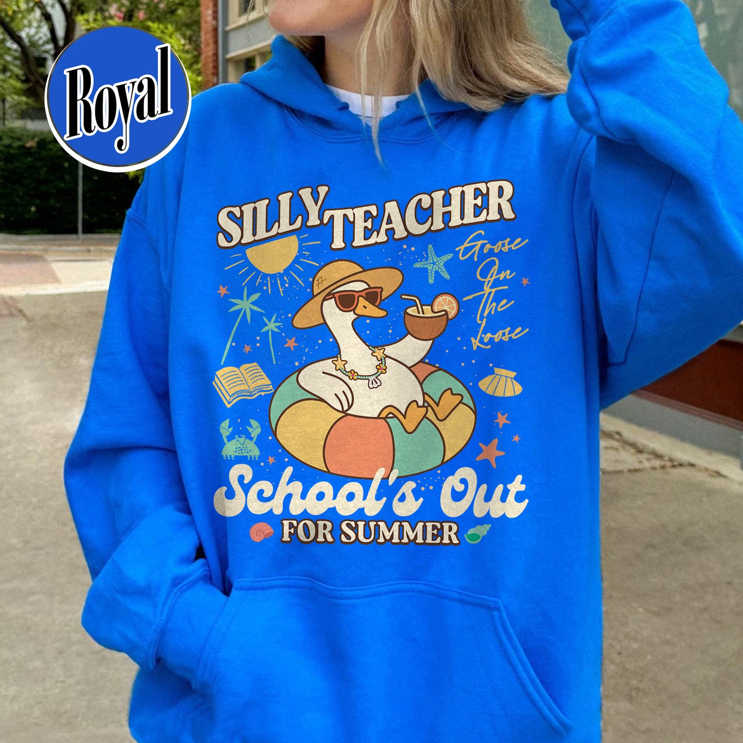 Schools out Hoodie, Last Day of School Hoodie, Schools Out for Summer Silly Goose Teacher Hoodie