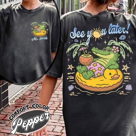 Teacher Summer Comfort Color Shirt, See You Later Alligator Shirt, Custom Teacher Shirt, Last Day of School Tee