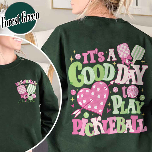 Valentine Sport Lover Sweatshirt, Custom Pickleball Team Sweatshirt, It’s a Good Day To Play Pickleball Sweatshirt