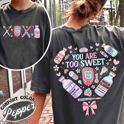 Valentine’s Day Nurse Comfort Color Shirt, You Are Too Sweet Nurse Valentine Shirt, Insulin Diabetes ICU Nurse