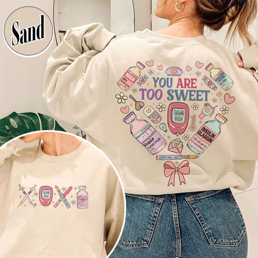 Valentine’s Day Nurse Sweatshirt, You Are Too Sweet Nurse Valentine Sweatshirt, Insulin Diabetes ICU Nurse