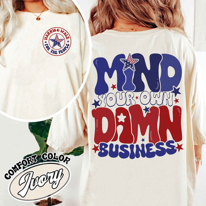 Mind Your Own Damn Business Shirt, Vote Blue Shirt, Activist Shirt, Harris Walz Shirt, 2024 Election Shirt, Politics Shirt, Election Day Shirt