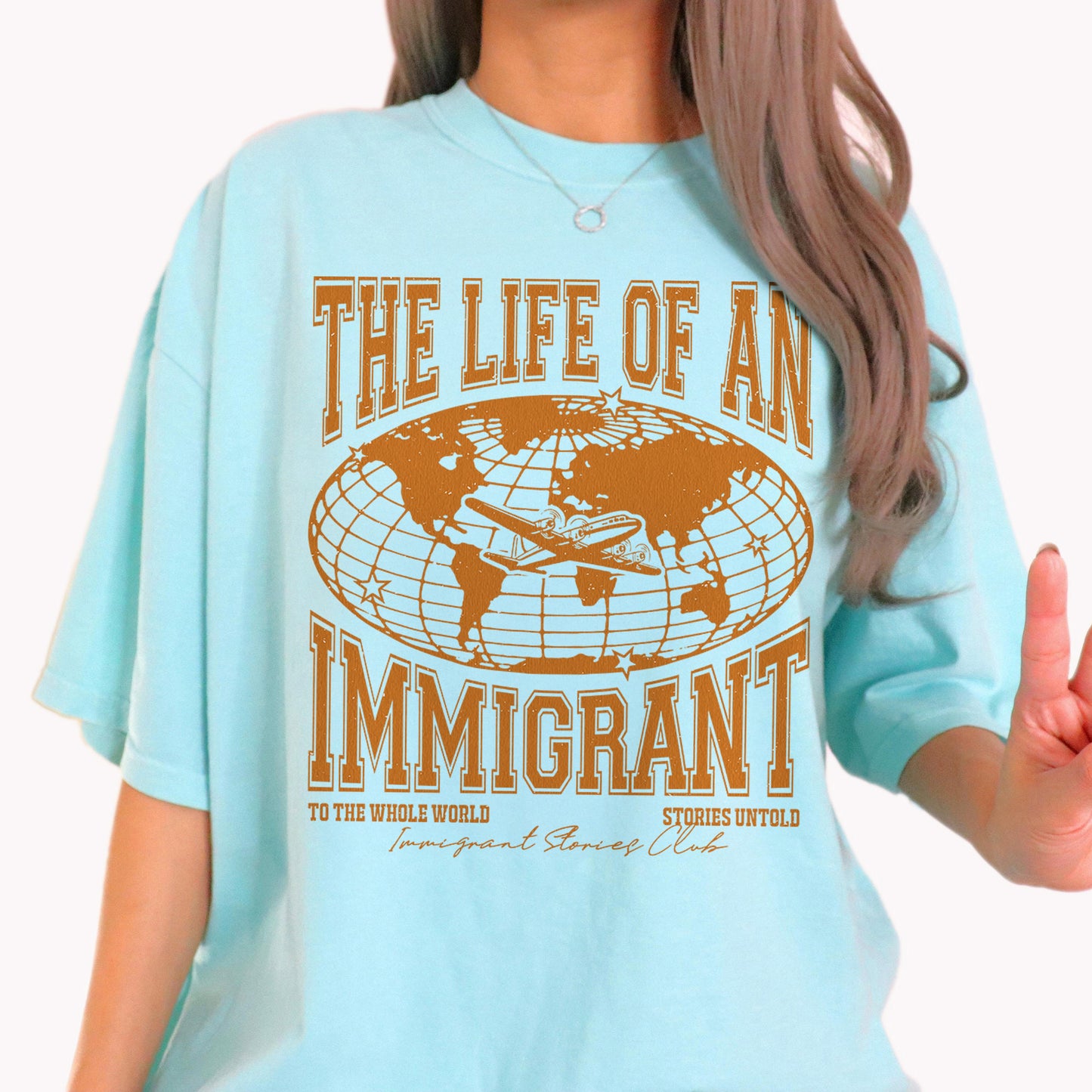 The Life of an Immigrant Shirt, The Life of a Shirt, Empowerment Graphic Tee, Statement Comfort Colors Top, Quote Shirt, Gift for Her Him