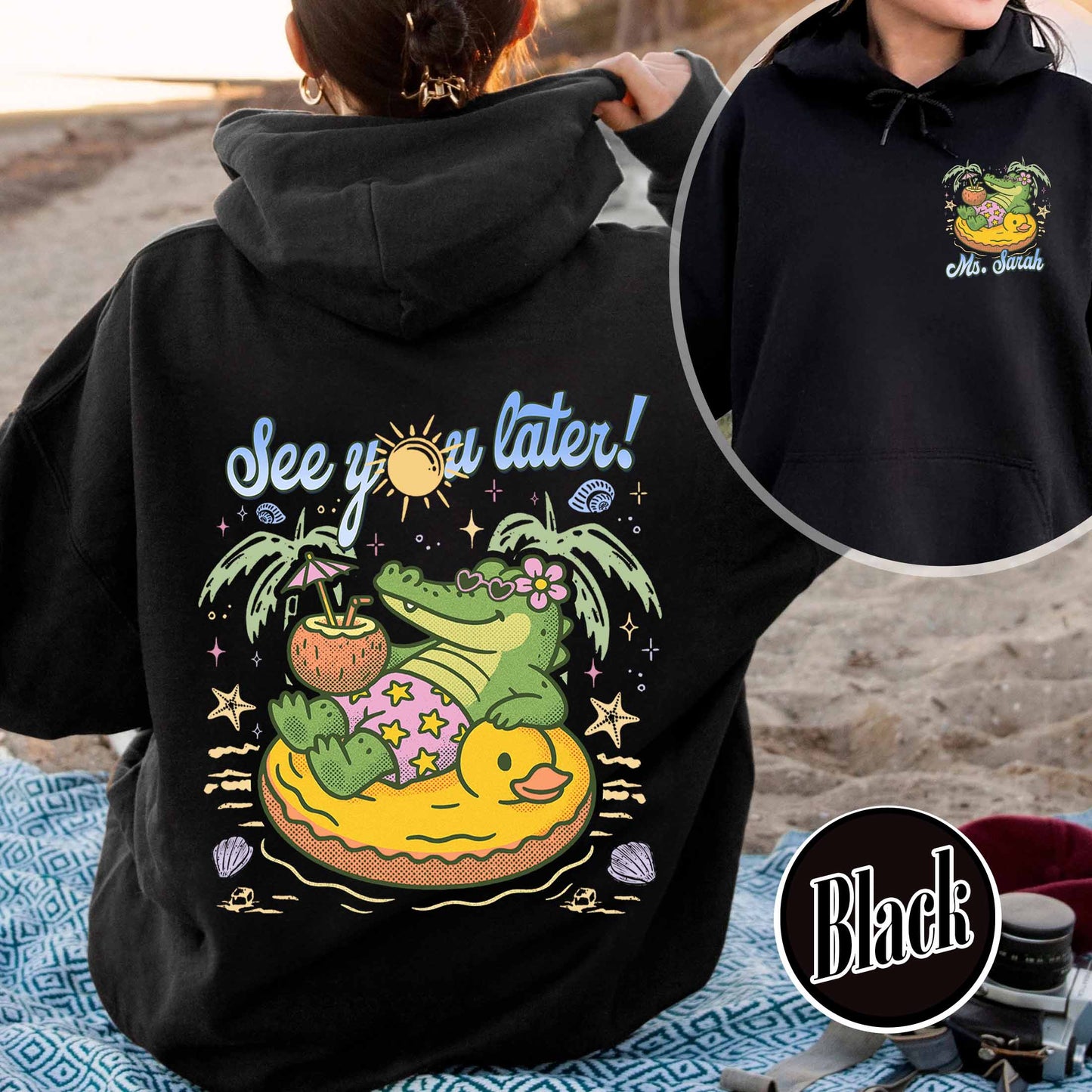 Teacher Summer Hoodie, See You Later Alligator Hoodie, Custom Teacher Hoodie, Last Day of School Hoodie