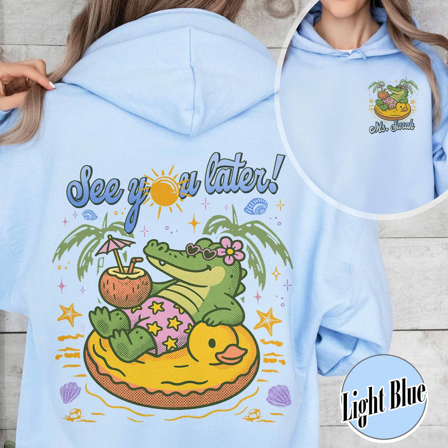 Teacher Summer Hoodie, See You Later Alligator Hoodie, Custom Teacher Hoodie, Last Day of School Hoodie