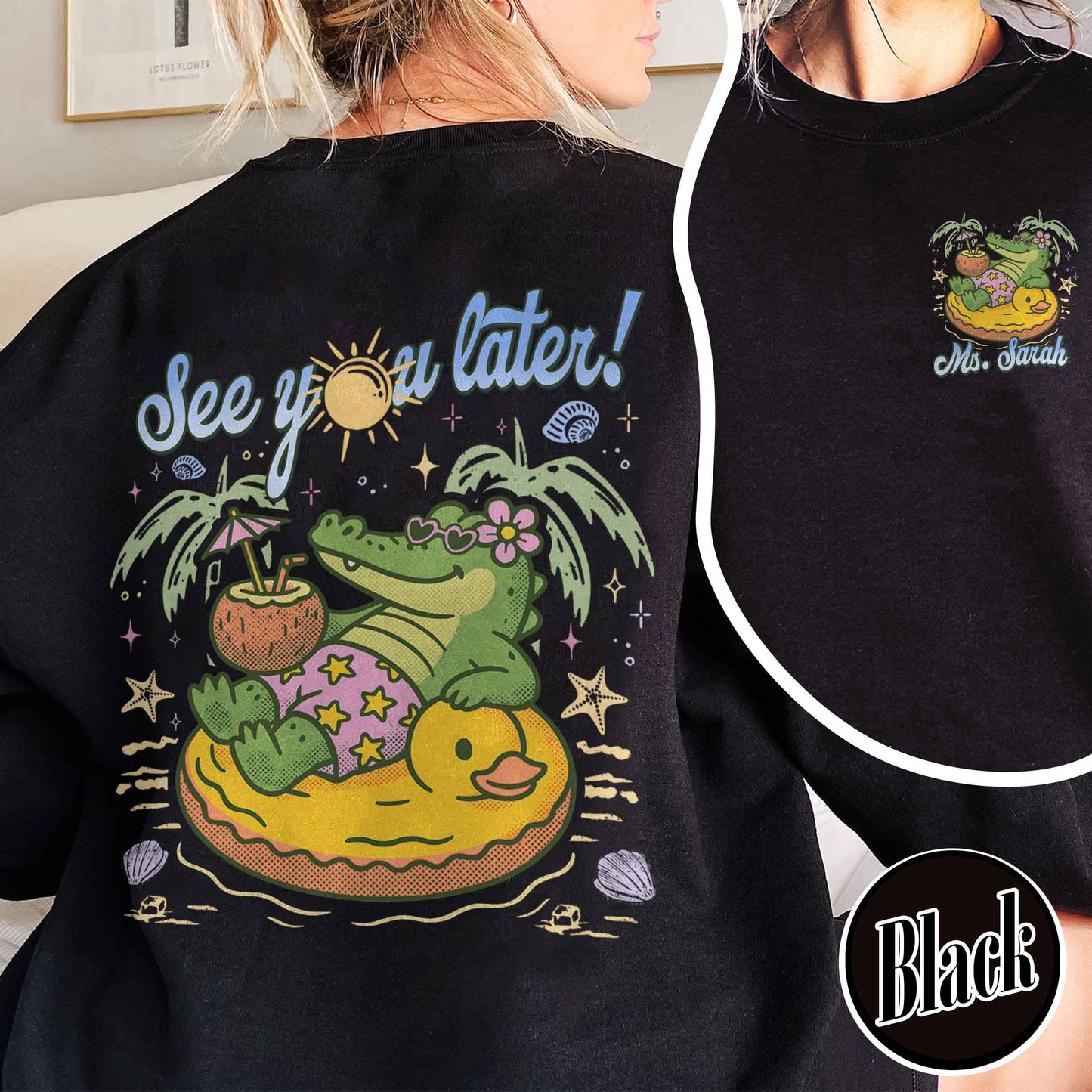 Teacher Summer Sweatshirt, See You Later Alligator Sweatshirt, Custom Teacher Sweatshirt, Last Day of School Sweatshirt