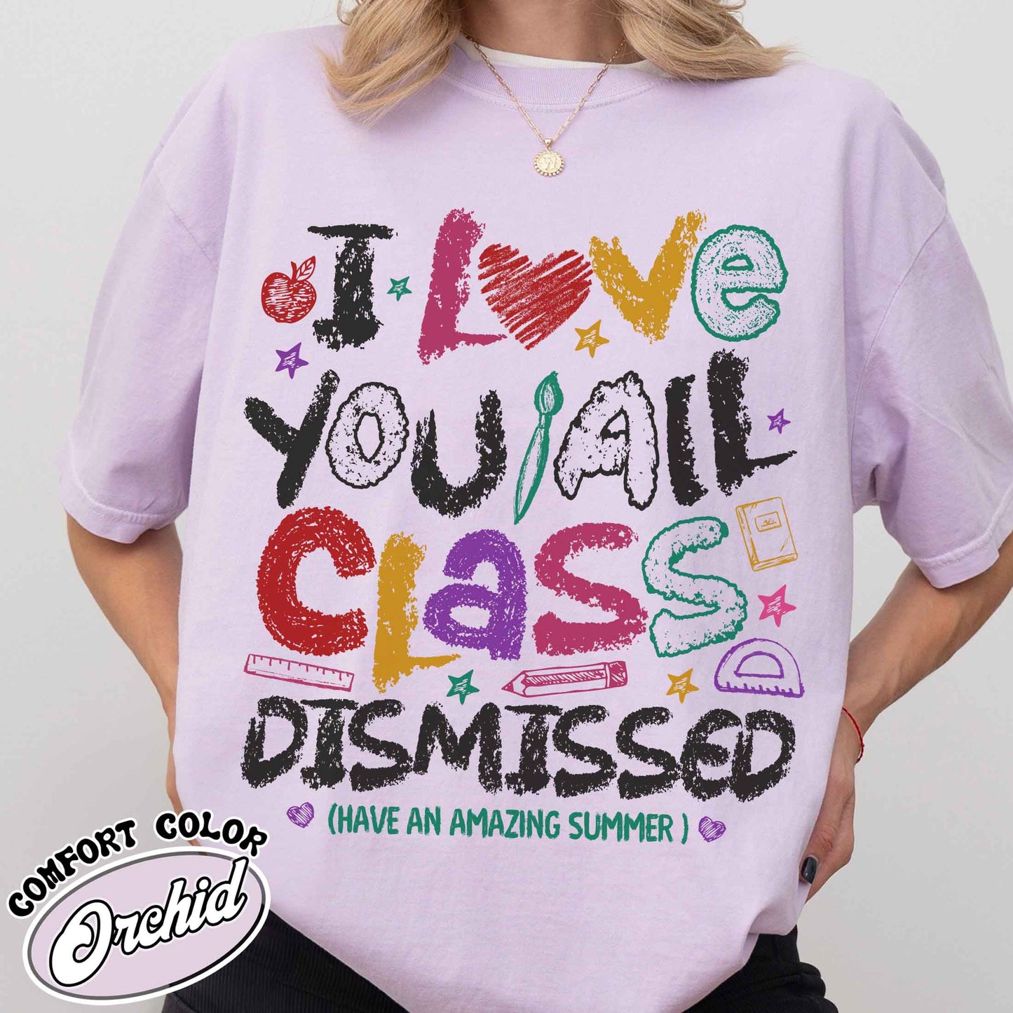 Teacher Summer Comfort Colors Shirt,I Love You All Class Dismissed, Last Day Of School, Teacher Life Shirt