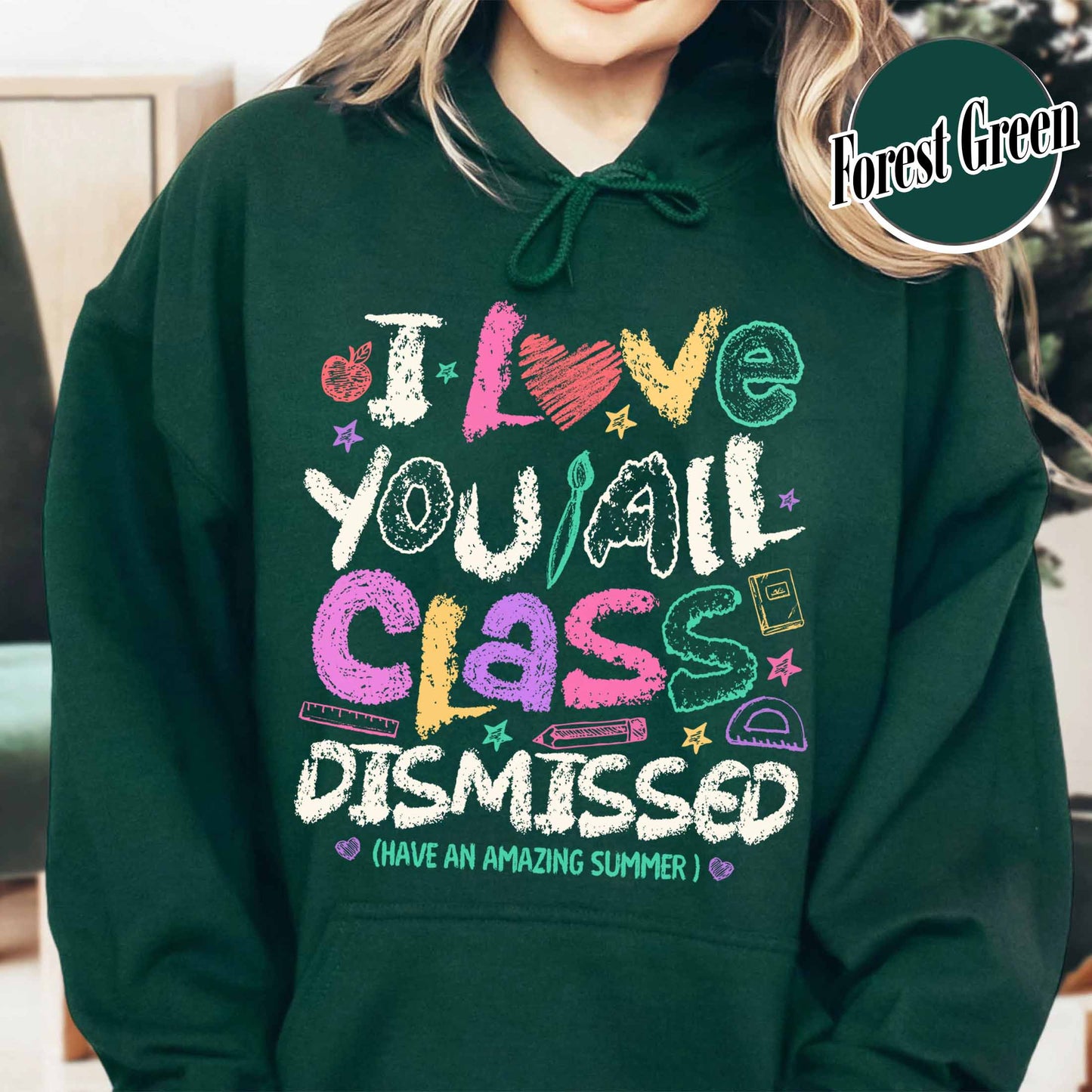 Teacher Summer Hoodie,I Love You All Class Dismissed, Last Day Of School, Teacher Life Hoodie