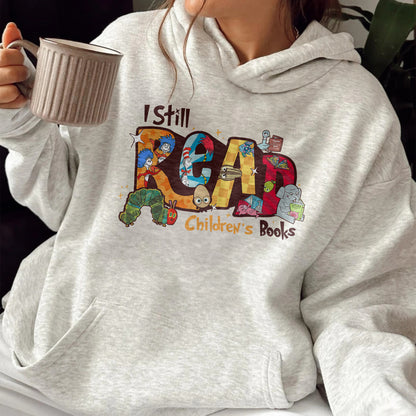 Teachers Day Hoodie, I Still Read Children’s Books Teacher Hoodie, Funny School Hoodie