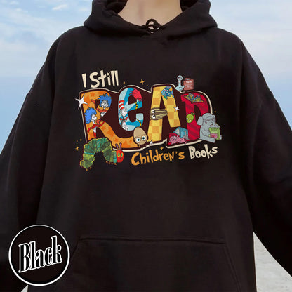 Teachers Day Hoodie, I Still Read Children’s Books Teacher Hoodie, Funny School Hoodie
