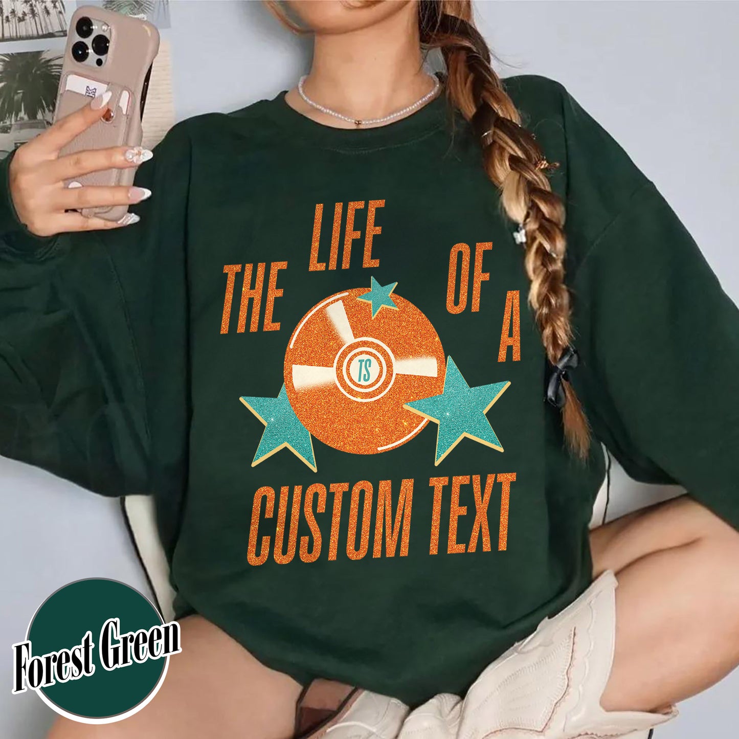 The Life Of A Custom Sweatshirt, Personalized Sweatshirt, Showgirl Sweatshirt, Retro Concert Top, Gift for Her, Custom Sweatshirt