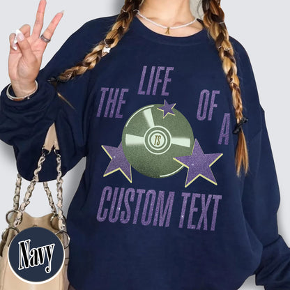 The Life Of A Custom Sweatshirt, Personalized Sweatshirt, Showgirl Sweatshirt, Retro Concert Top, Gift for Her, Custom Sweatshirt
