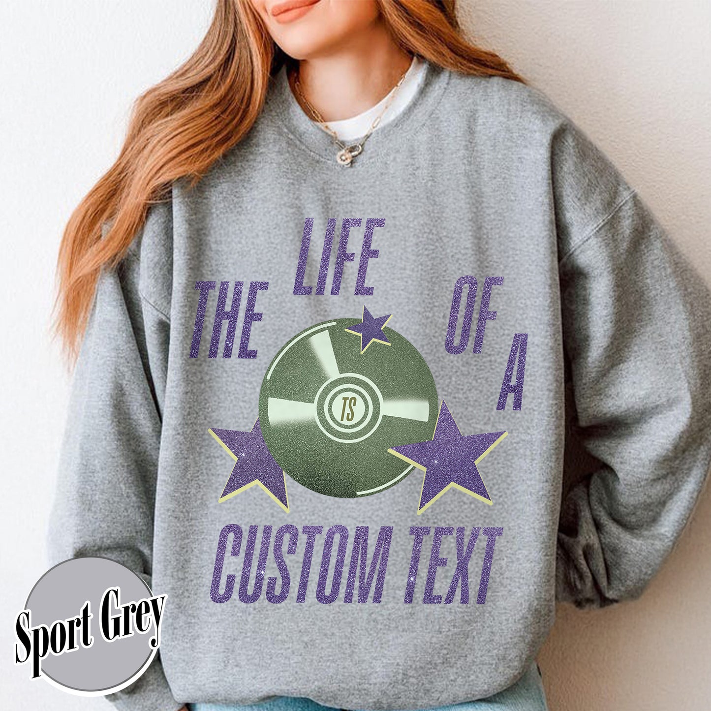 The Life Of A Custom Sweatshirt, Personalized Sweatshirt, Showgirl Sweatshirt, Retro Concert Top, Gift for Her, Custom Sweatshirt