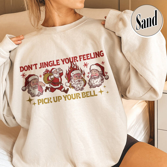 Don’t Jingle Your Feeling Sweatshirt, Positive Affirmation Mental Health Awareness Sweatshirt, Mental Health Christmas Sweatshirt, Self Love Gift, Christmas Gift