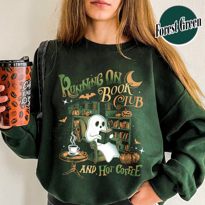 Bookish Sweatshirt, Ghost Book Sweatshirt, Book Club Halloween Sweatshirt, Running on Book Club and Hot Coffee