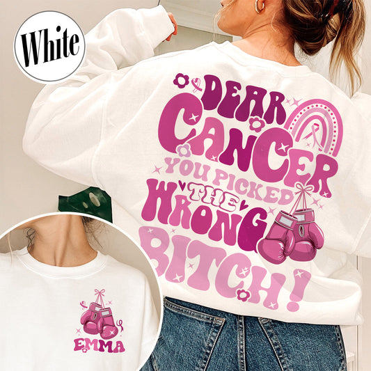 Cancer Awareness Sweatshirt, Dear Cancer, You Picked the Wrong Bitch Sweatshirt, Funny Cancer Sweatshirt, Breast Cancer Support, Cancer Sweatshirt, Cancer Gift