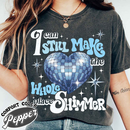 I Can Still Make the Whole Place Shimmer, Bejeweled Shirt, Music Lover, Lover Lyrics Shirt, Lover Album Shirt, Gift for Her, Soft Girl Aesthetic