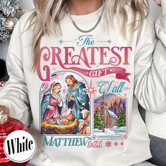 The Greatest Gift of All Sweatshirt, Christmas Family Shirt With the Nativity, Christian Christmas Shirts Family, Christmas Nativity Shirt