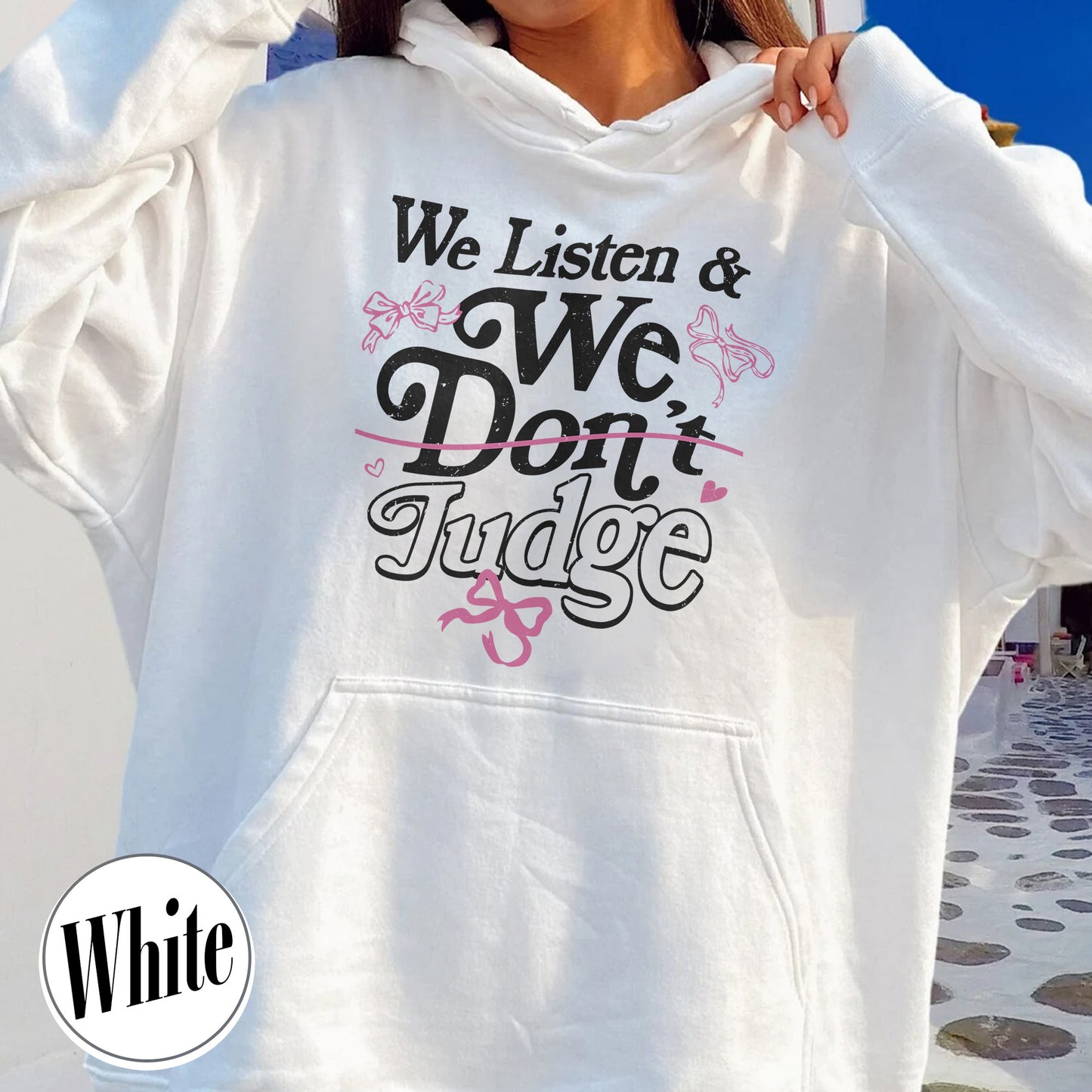 Trending Hoodie, We Listen and We Don’t Judge Hoodie, Viral TikTok Phrase Hoodie