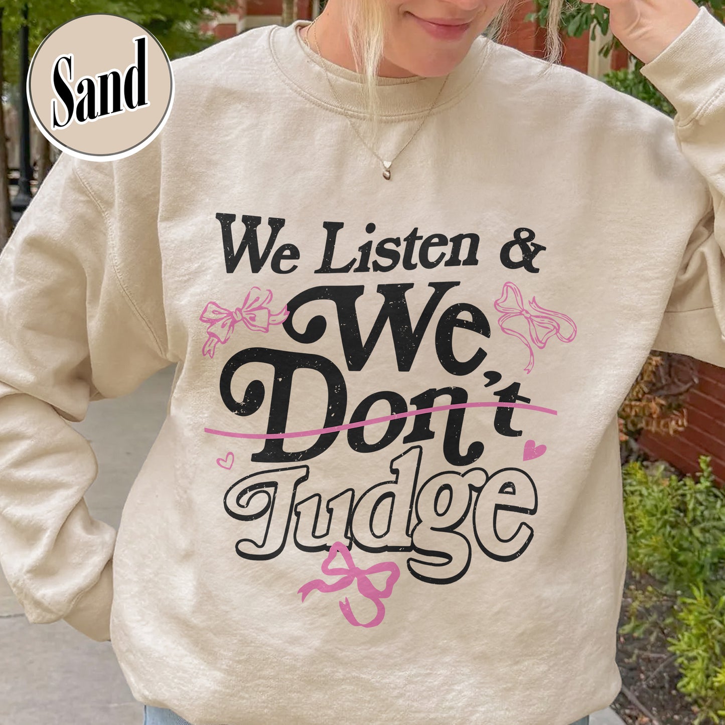 Trending Sweatshirt, We Listen and We Don’t Judge Sweatshirt, Viral TikTok Phrase Sweatshirt