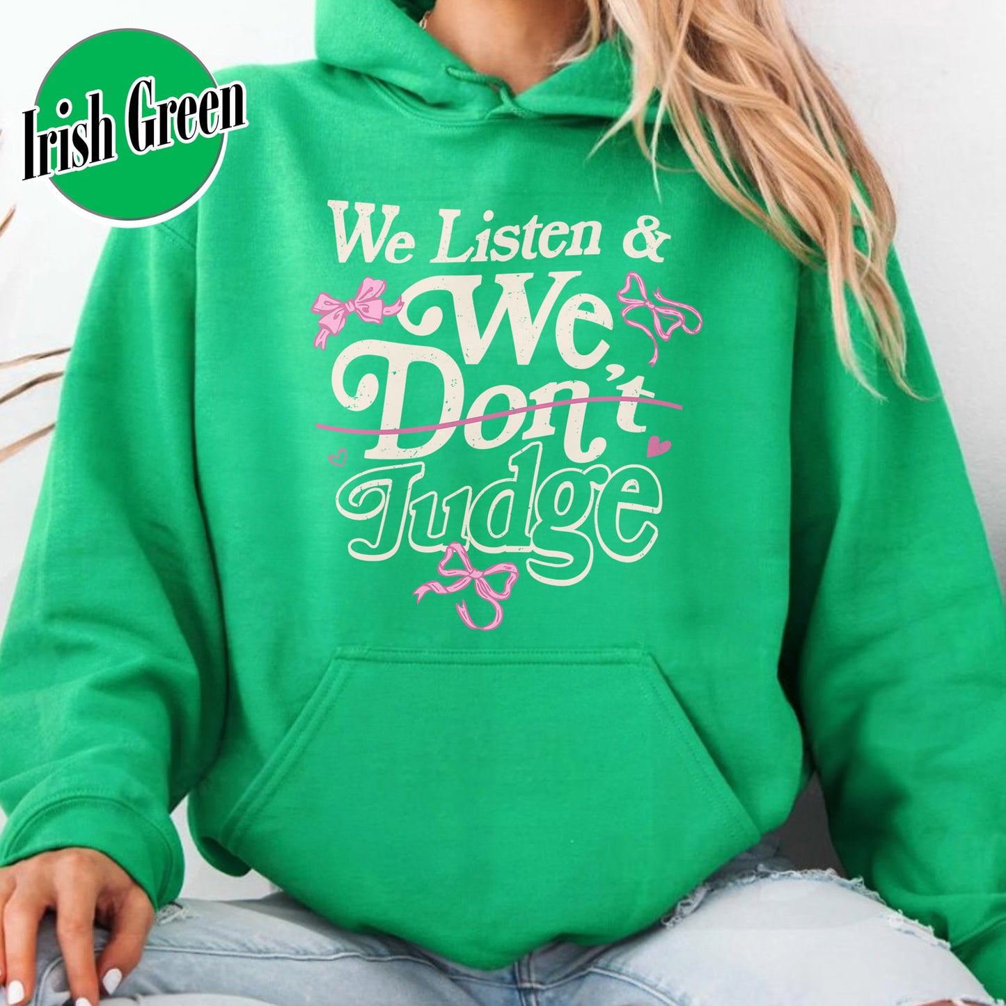 Trending Hoodie, We Listen and We Don’t Judge Hoodie, Viral TikTok Phrase Hoodie