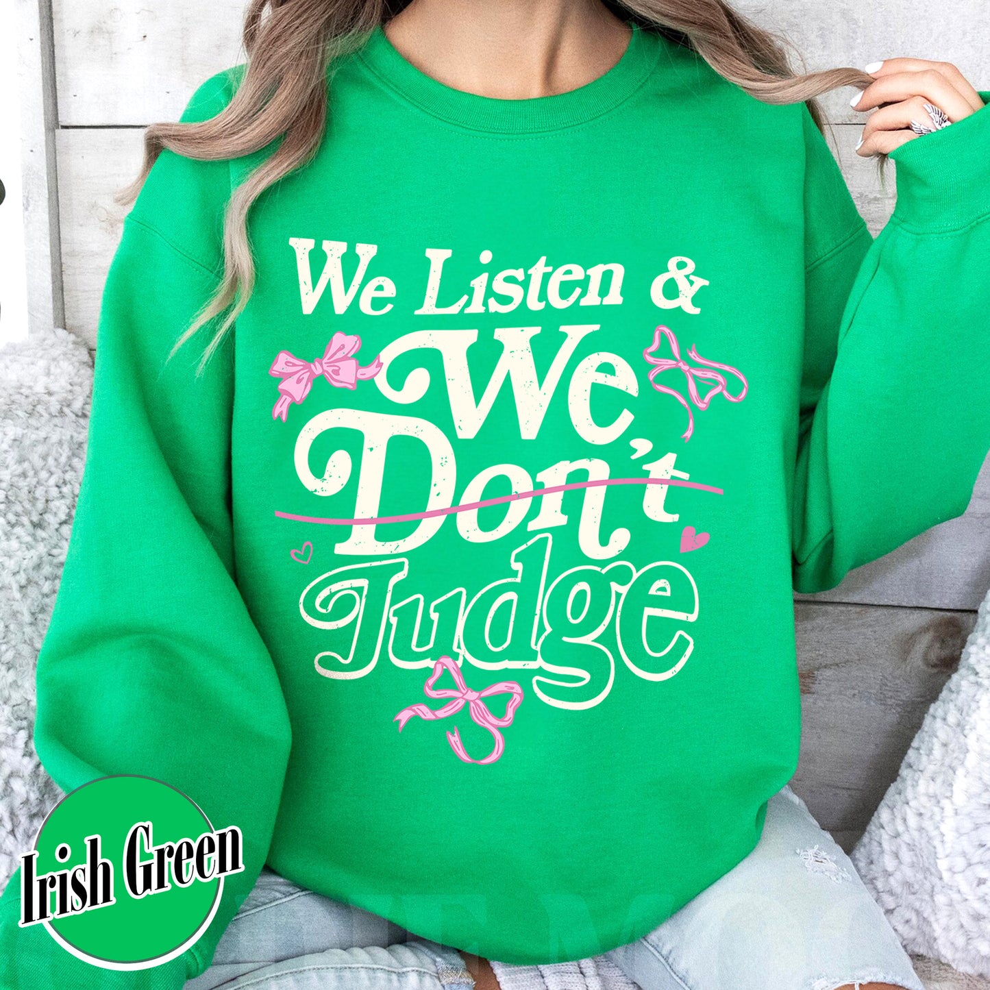 Trending Sweatshirt, We Listen and We Don’t Judge Sweatshirt, Viral TikTok Phrase Sweatshirt