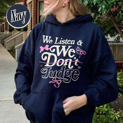 Trending Hoodie, We Listen and We Don’t Judge Hoodie, Viral TikTok Phrase Hoodie