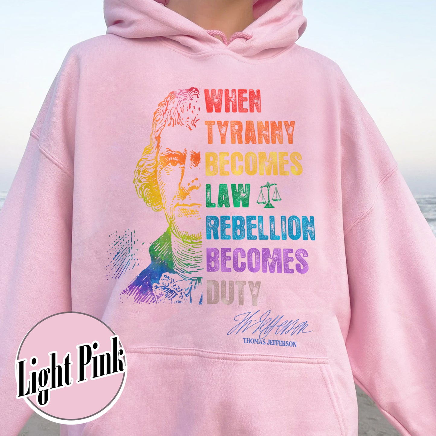Tyranny Hoodie,Rebellion Hoodie, When Tyranny Becomes Law, Rebellion Becomes Duty, Thomas Jefferson Hoodie
