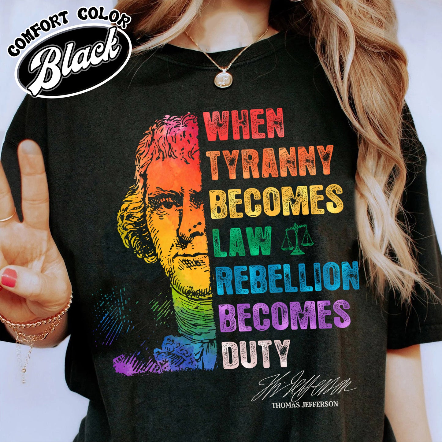 Tyranny Comfort Colors Shirt,Rebellion Shirt, When Tyranny Becomes Law, Rebellion Becomes Duty, Thomas Jefferson Shirt