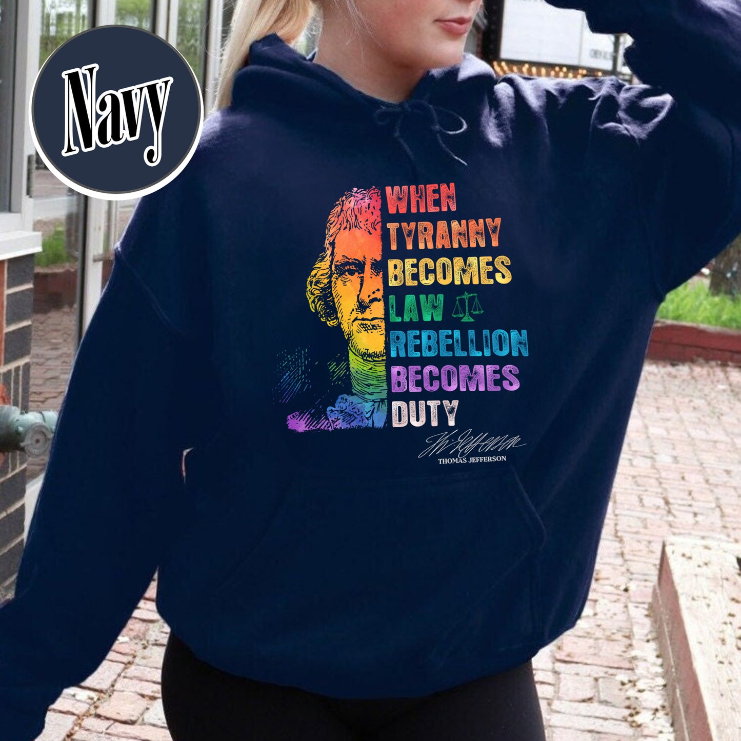 Tyranny Hoodie,Rebellion Hoodie, When Tyranny Becomes Law, Rebellion Becomes Duty, Thomas Jefferson Hoodie
