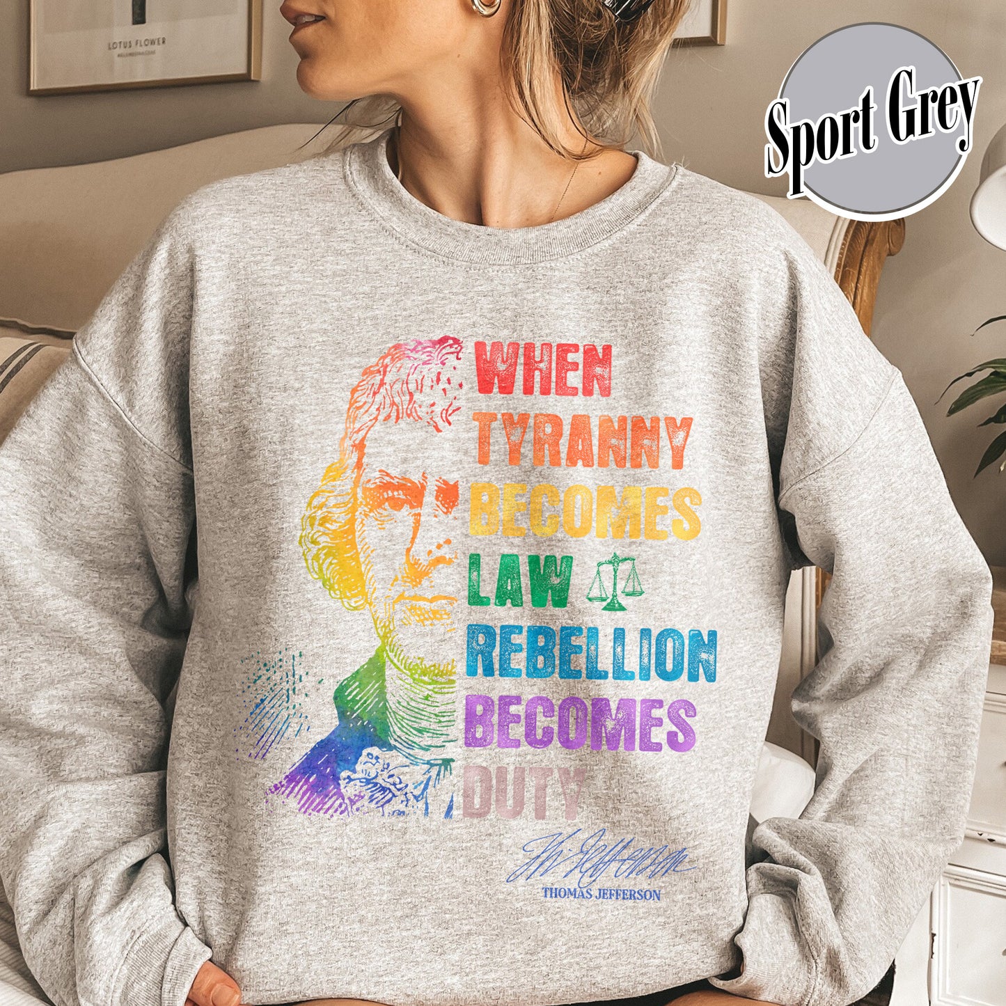 Tyranny Comfort Colors Sweatshirt,Rebellion Sweatshirt, When Tyranny Becomes Law, Rebellion Becomes Duty, Thomas Jefferson Sweatshirt
