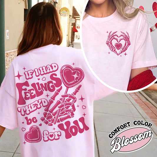 Valentines Day Comfort Color Shirt, If I Had Feelings They'd Be for You,Skeleton Valentines Shirt