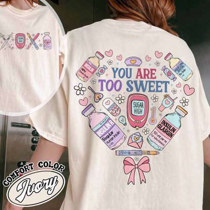 Valentine’s Day Nurse Comfort Color Shirt, You Are Too Sweet Nurse Valentine Shirt, Insulin Diabetes ICU Nurse