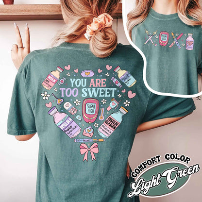 Valentine’s Day Nurse Comfort Color Shirt, You Are Too Sweet Nurse Valentine Shirt, Insulin Diabetes ICU Nurse