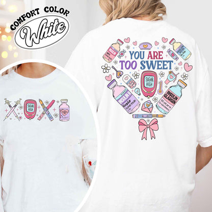 Valentine’s Day Nurse Comfort Color Shirt, You Are Too Sweet Nurse Valentine Shirt, Insulin Diabetes ICU Nurse