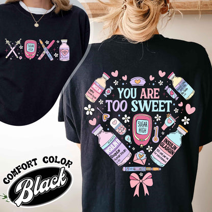Valentine’s Day Nurse Comfort Color Shirt, You Are Too Sweet Nurse Valentine Shirt, Insulin Diabetes ICU Nurse