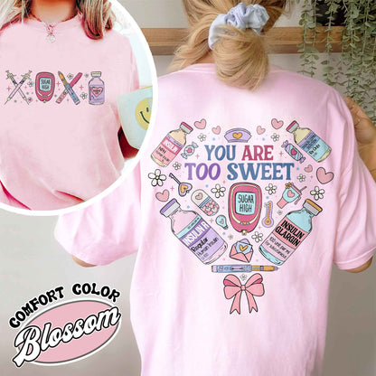 Valentine’s Day Nurse Comfort Color Shirt, You Are Too Sweet Nurse Valentine Shirt, Insulin Diabetes ICU Nurse