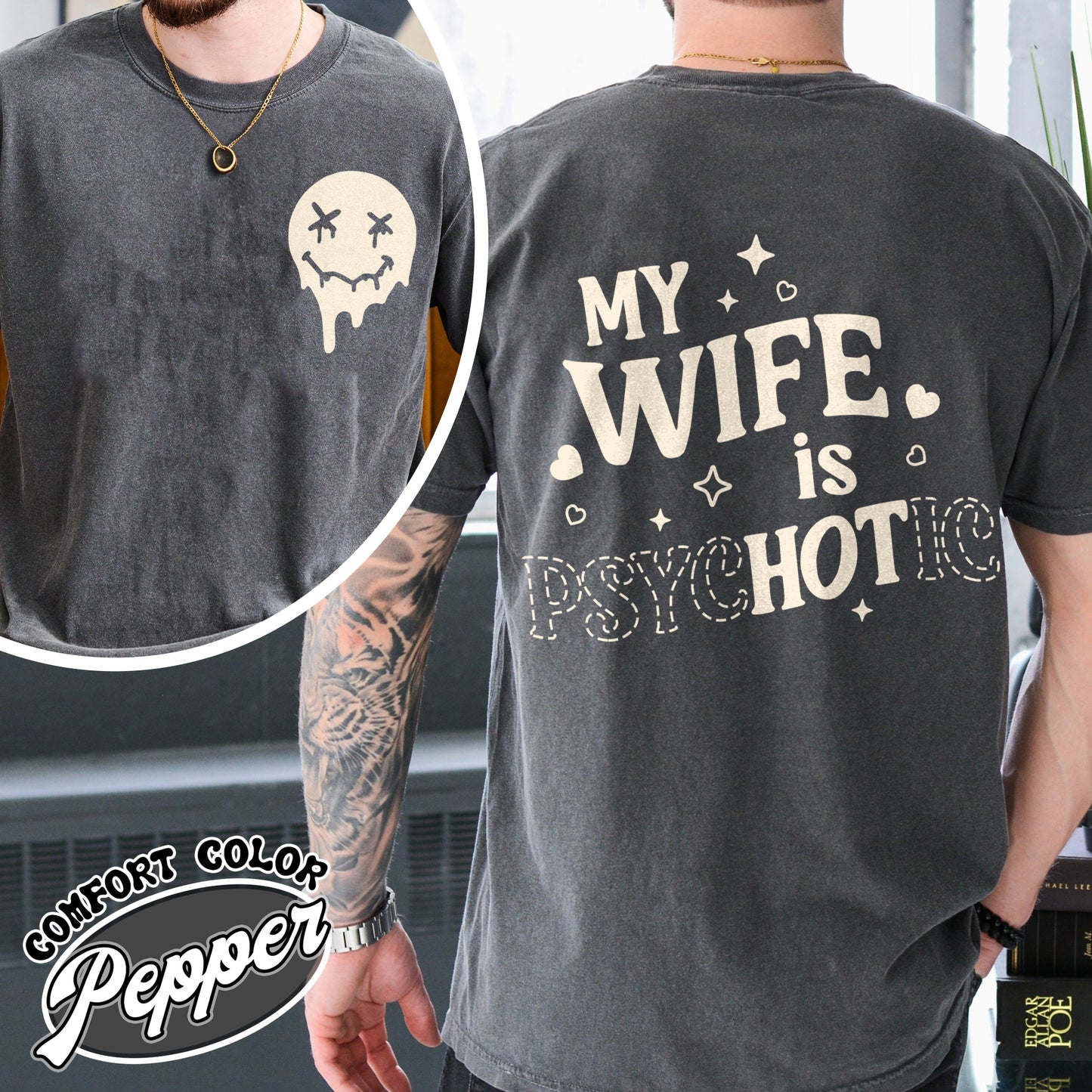 Valentines Day Comfort Colors Shirt, My Wife is Psychotic Shirt, Funny Husband Shirt,Anniversary Gift for Husband