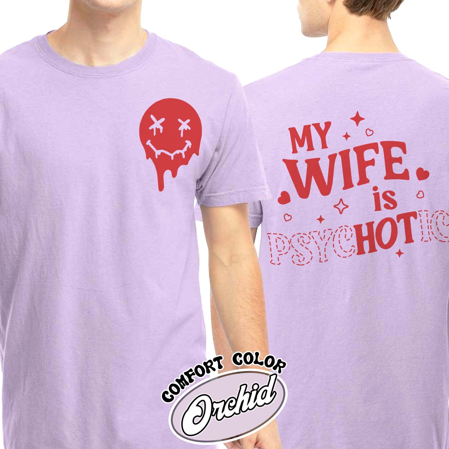 Valentines Day Comfort Colors Shirt, My Wife is Psychotic Shirt, Funny Husband Shirt,Anniversary Gift for Husband