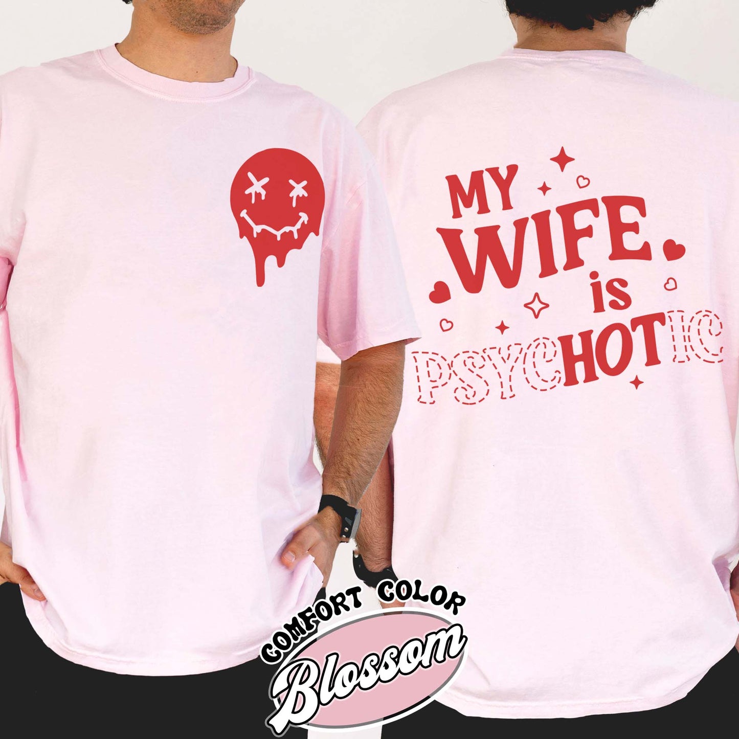 Valentines Day Comfort Colors Shirt, My Wife is Psychotic Shirt, Funny Husband Shirt,Anniversary Gift for Husband