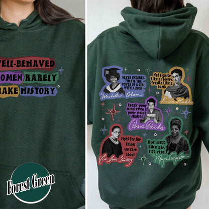 Feminist Hoodie, Well Behaved Women Rarely Make History Hoodie