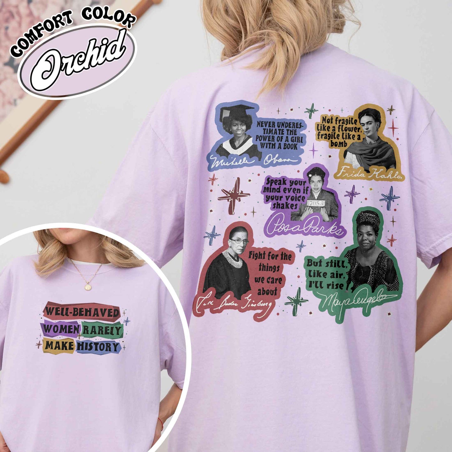 Feminist Comfort Color Shirt, Well Behaved Women Rarely Make History Shirt