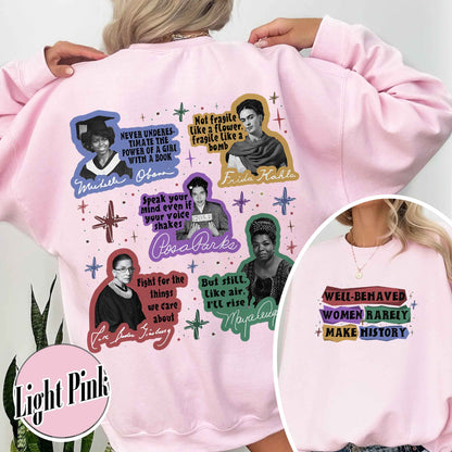Feminist Sweatshirt, Well Behaved Women Rarely Make History Sweatshirt