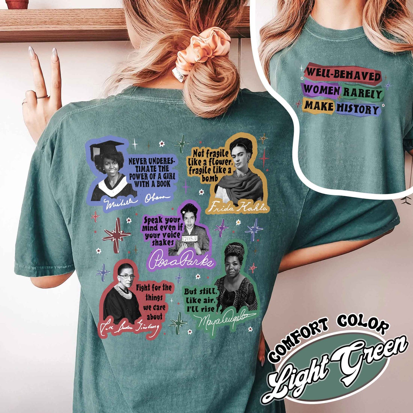 Feminist Comfort Color Shirt, Well Behaved Women Rarely Make History Shirt